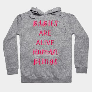 Babies ARE alive! Hoodie